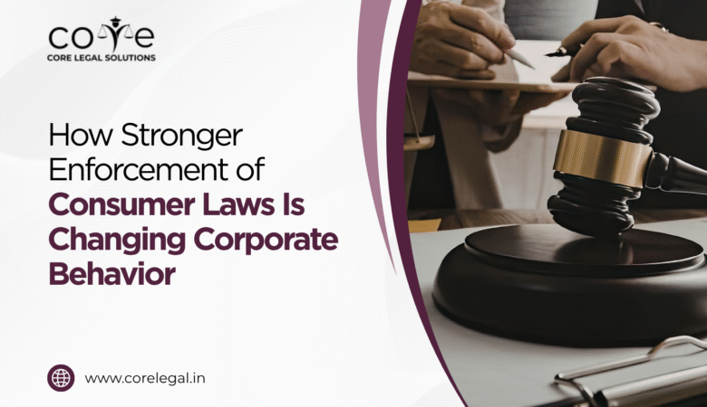 How Stronger Enforcement of Consumer Laws Is Changing Corporate Behavior